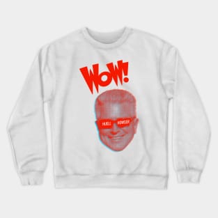 Huell Howser in 3D! Crewneck Sweatshirt